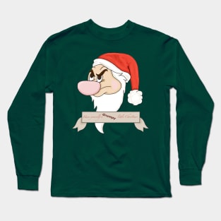 Have Yourself A Grumpy Little Christmas Long Sleeve T-Shirt